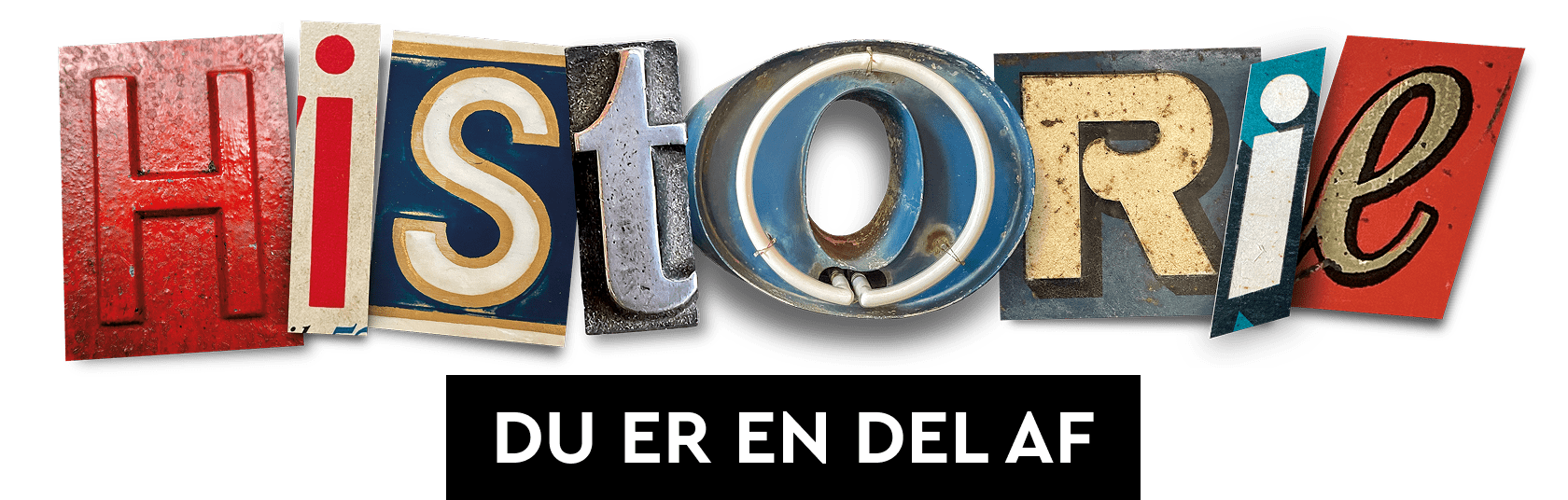 Historie du er en del af